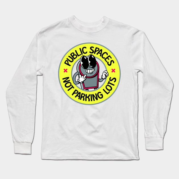 Public Spaces Not Parking Lots - Public Transport Enthusiast Long Sleeve T-Shirt by Football from the Left